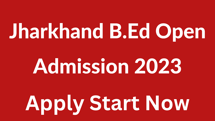 Jharkhand B.Ed Open Admission 2023-25